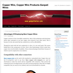 Advantages Of Employing Bare Copper Wires