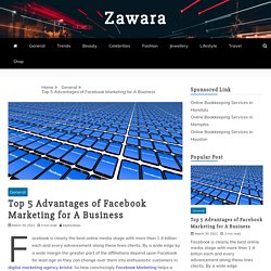 Top 5 Advantages of Facebook Marketing for A Business