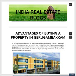 Advantages of Buying a Property in Gerugambakkam