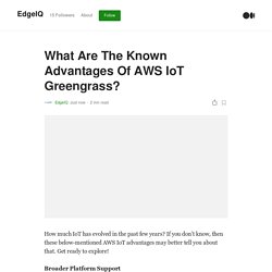 What Are The Known Advantages Of AWS IoT Greengrass?