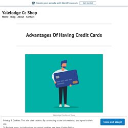 Advantages Of Having Credit Cards – Yalelodge Cc Shop