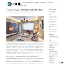 The advantages of indoor water fountain