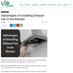 Benefits of Installing Exhaust Fan in the Kitchen