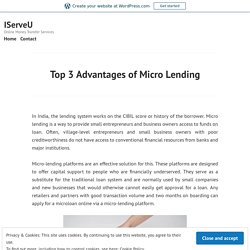 Top 3 Advantages of Micro Lending – IServeU