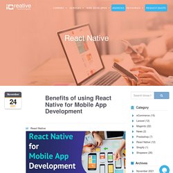 What are the Advantages of Using React Native for Mobile App Development?