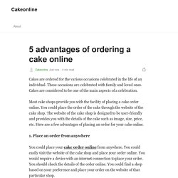 5 advantages of ordering a cake online