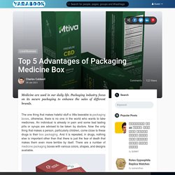 Top 5 Advantages of Packaging Medicine Box