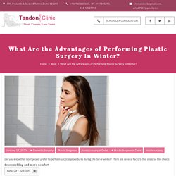 What Are the Advantages of Performing Plastic Surgery In Winter?