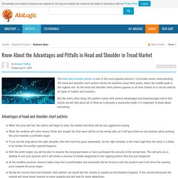 Know About the Advantages and Pitfalls in Head and Shoulder in Tread Market