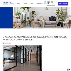 6 Amazing Advantages Of Glass Partition Walls For Your Office Space - Prestige Interior and Plastering