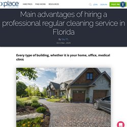 Main advantages of hiring a professional regular cleaning service in Florida