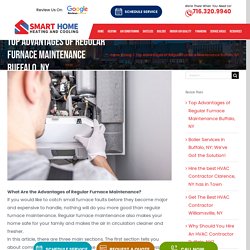 Top Advantages of Regular Furnace Maintenance Buffalo, NY - The Smart Home Heating & Cooling