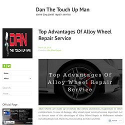 Top Advantages Of Alloy Wheel Repair Service – Dan The Touch Up Man