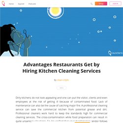 Advantages Restaurants Get by Hiring Kitchen Cleaning Services - clean cityllc