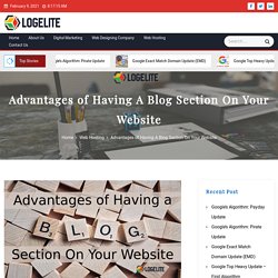 Advantages of Having A Blog Section On Your Website - Logelite