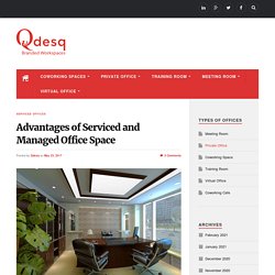 Advantages of Serviced and Managed Office Space - Qdesq