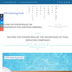 Helping The Others Realize the Advantages of Pool servicing companies