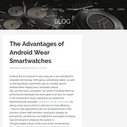 The Advantages of Android Wear Smartwatches – Open Replica Watches