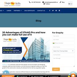 20 Advantages of STAAD Pro and how you can make full use of it - Shapemyskills Pvt. Ltd.