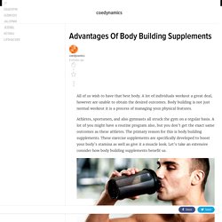 Advantages Of Body Building Supplements