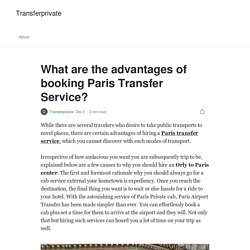 What are the advantages of booking Paris Transfer Service?