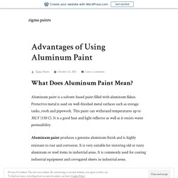 Advantages of Using Aluminum Paint