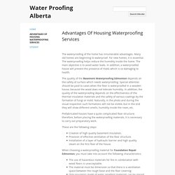 Advantages Of Housing Waterproofing Services - Water Proofing Alberta