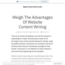 Weigh The Advantages Of Website Content Writing – Digital Content Writers India