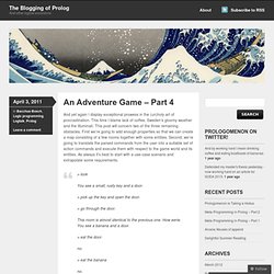 An Adventure Game Part 4 The Blogging of Prolog