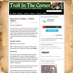 Adventurer’s Toolbox – Feather Tokens » Troll in the Corner