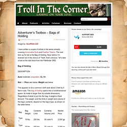 Adventurer’s Toolbox – Bags of Holding » Troll in the Corner