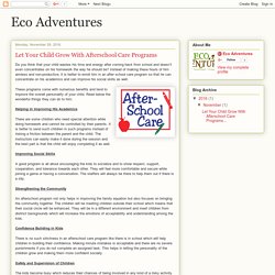 Eco Adventures: Let Your Child Grow With Afterschool Care Programs