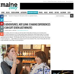 Give adventures, not junk: 13 Maine experiences you can gift (even last minute) - mainetoday