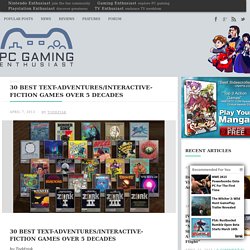 30 Best Text-Adventures/Interactive-Fiction Games Over 5 Decades - Gaming Enthusiast