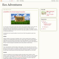 Eco Adventures: 5 Qualities of a Great Camp Counselor