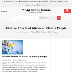 Adverse Effects of Ativan on Elderly People - Cheap Xanax Online