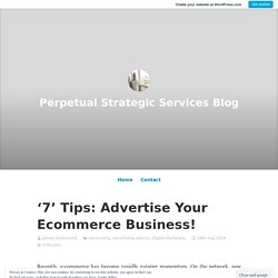 ‘7’ Tips: Advertise Your Ecommerce Business!