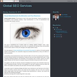 Global SEO Services: Visual Advertisement; Its Attraction and Your Business