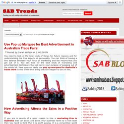 SAB Trends: Use Pop up Marquee for Best Advertisement in Australia’s Trade Fairs!