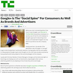 Google+ Is The “Social Spine” For Consumers As Well As Brands And Advertisers