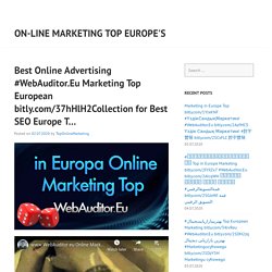 Best Online Advertising #WebAuditor.Eu Marketing Top European bitly.com/37hHlH2Collection for Best SEO Europe T…