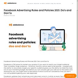 Facebook Advertising Rules and Policies 2021: Do’s and Don’ts - Adsbalance