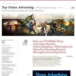 bitly.com/1FADMqG Shops Advertising Tendency #AdvertisingShops #WebAuditor.Eu #InterNetAdvertisingPractical #ExemplaryAdvertisingVirtual