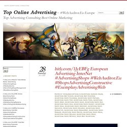 bitly.com/1JyEBFg European Advertising InterNet #AdvertisingShops #WebAuditor.Eu #ShopsAdvertisingConstructive #ExemplaryAdvertisingWeb