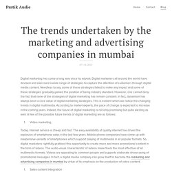 The trends undertaken by the marketing and advertising companies in mumbai