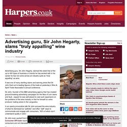 Advertising guru, Sir John Hegarty, slams "truly appalling" wine industry