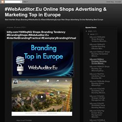 bitly.com/1NWbqNQ Shops Branding Tendency #BrandingShops #WebAuditor.Eu #InterNetBrandingPractical #ExemplaryBrandingVirtual