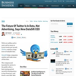 The Future Of Twitter Is In Data, Not Advertising, Says New DataSift CEO