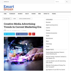 Creative Media Advertising Trends In Current Marketing Era