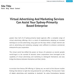 Virtual Advertising And Marketing Services Can Assist Your Sydney-Primarily Based Enterprise